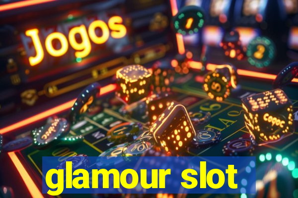 glamour slot