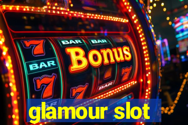 glamour slot