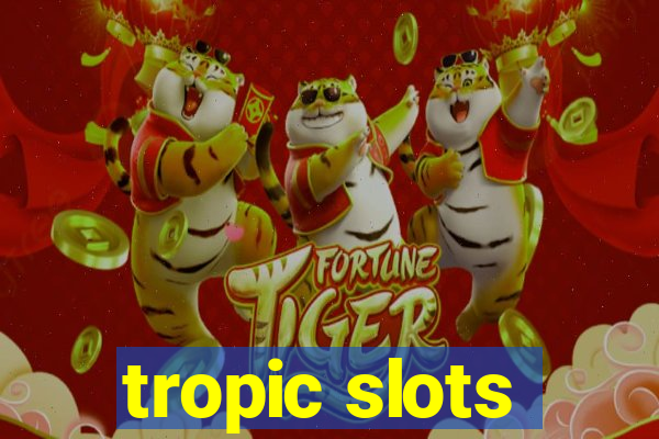 tropic slots