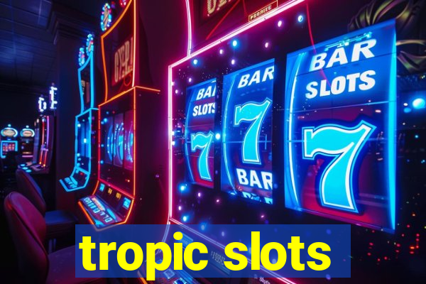 tropic slots