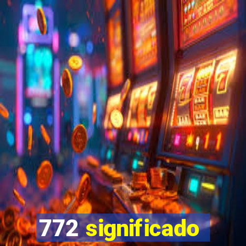 772 significado