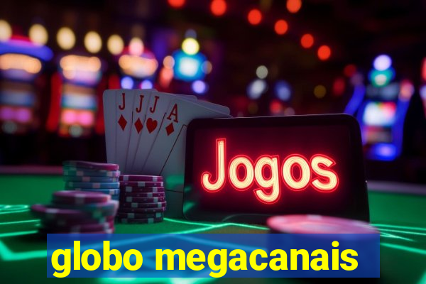 globo megacanais