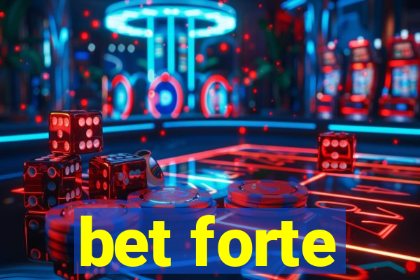 bet forte