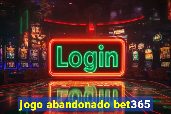 jogo abandonado bet365