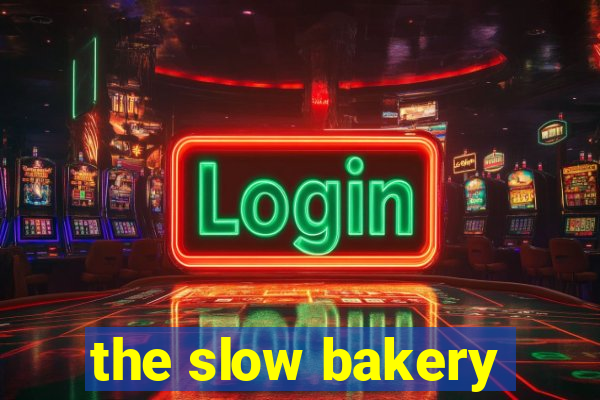 the slow bakery