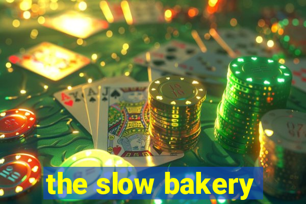 the slow bakery