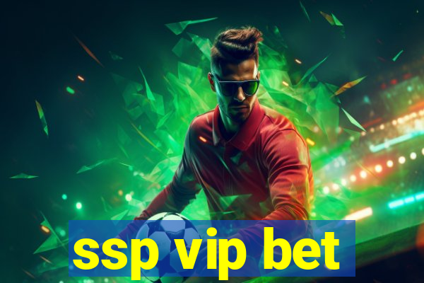 ssp vip bet