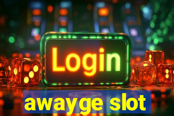 awayge slot