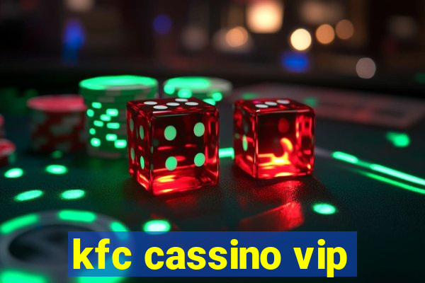 kfc cassino vip