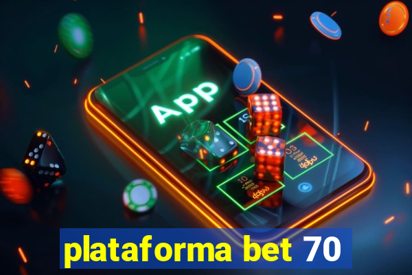 plataforma bet 70