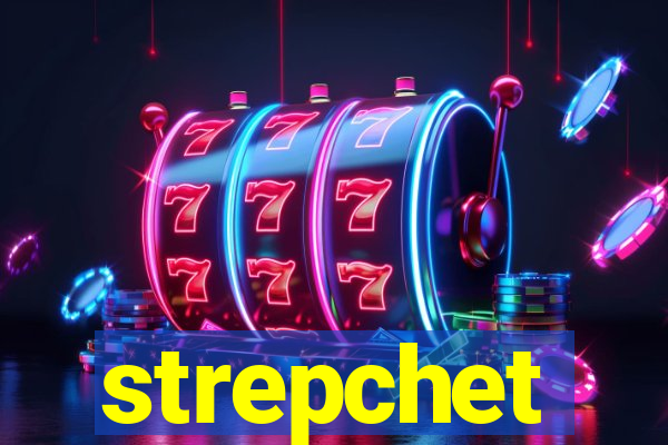 strepchet