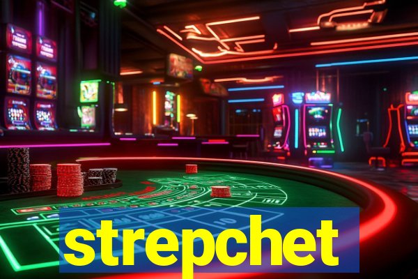 strepchet