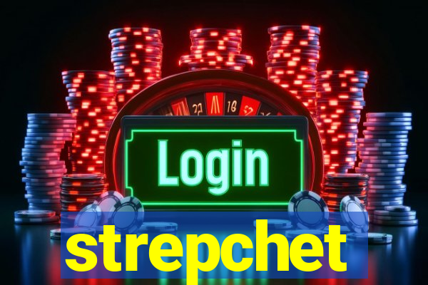 strepchet