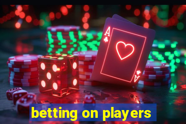 betting on players