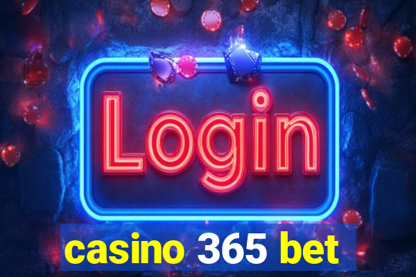 casino 365 bet