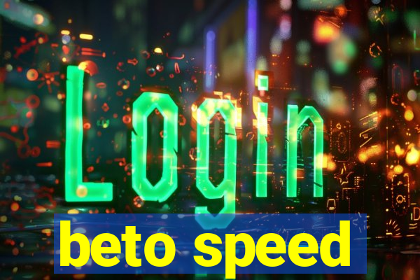 beto speed