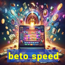 beto speed