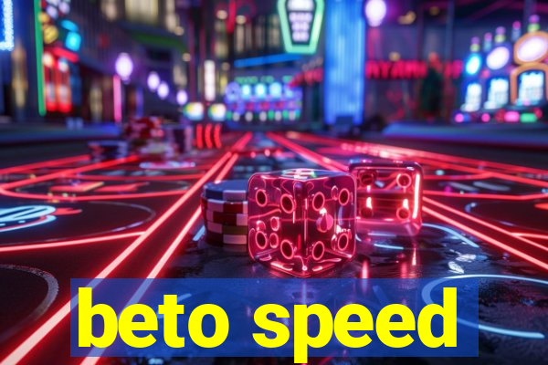 beto speed