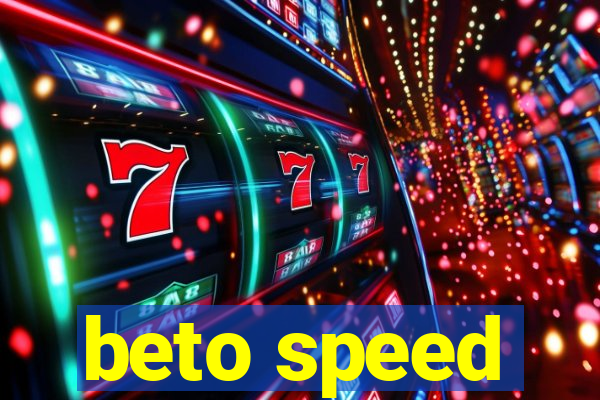 beto speed