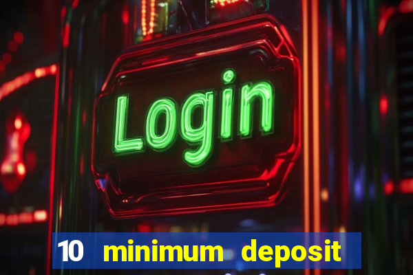 10 minimum deposit casino australia