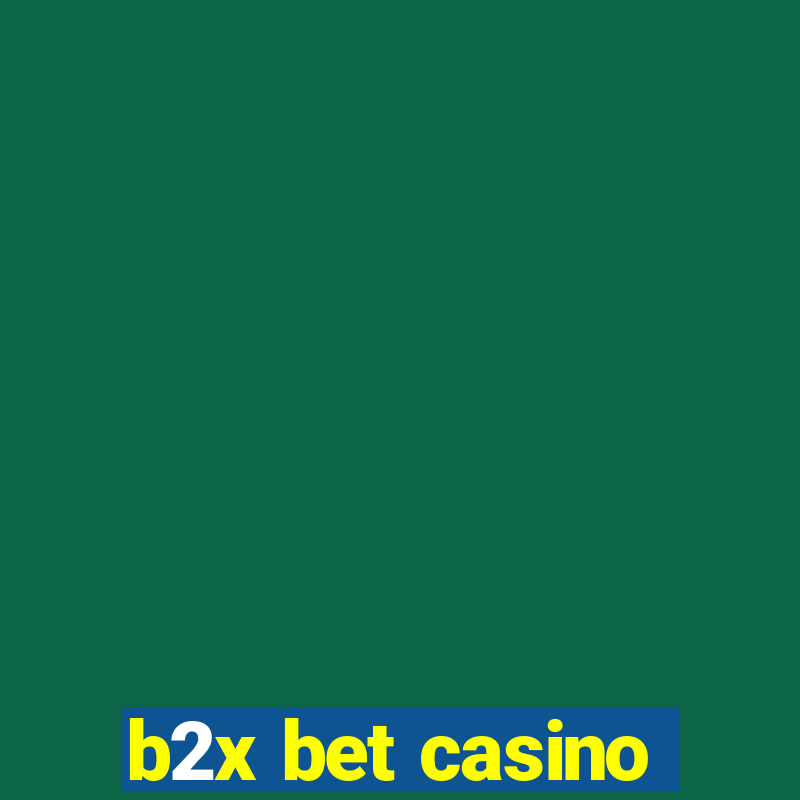 b2x bet casino