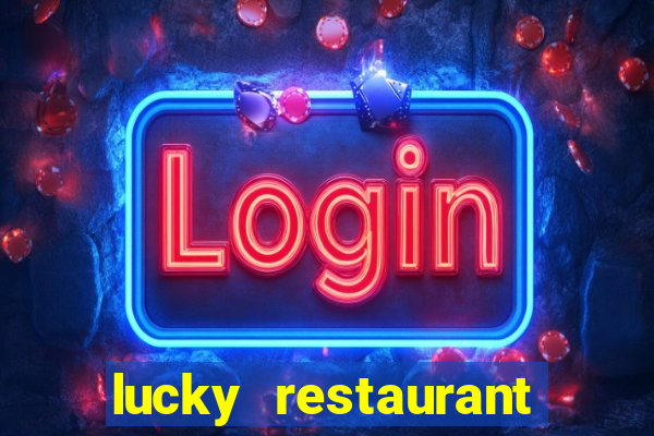 lucky restaurant acesso antecipado