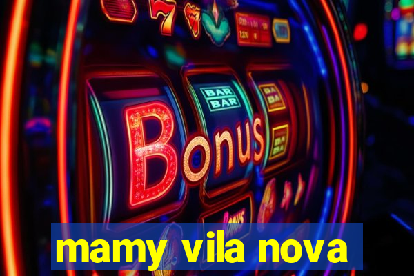 mamy vila nova