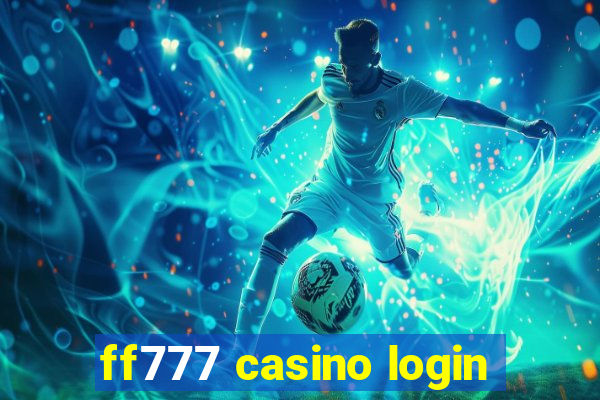 ff777 casino login