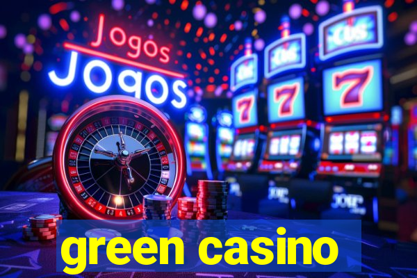 green casino