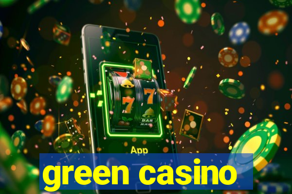 green casino