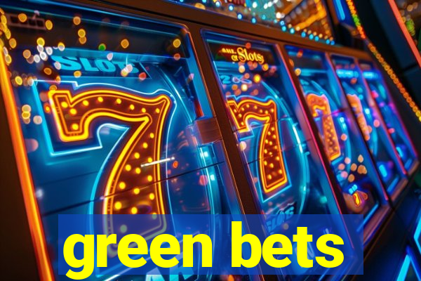 green bets