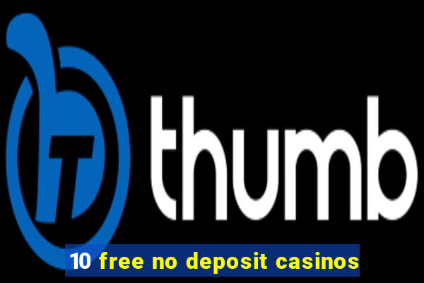 10 free no deposit casinos