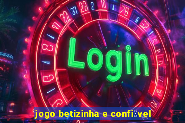 jogo betizinha e confi谩vel