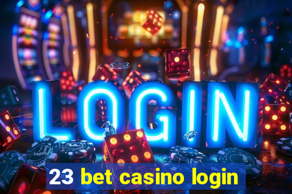 23 bet casino login