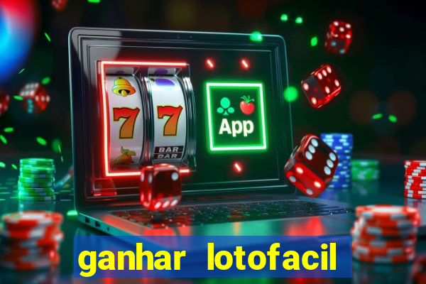 ganhar lotofacil 100 garantido