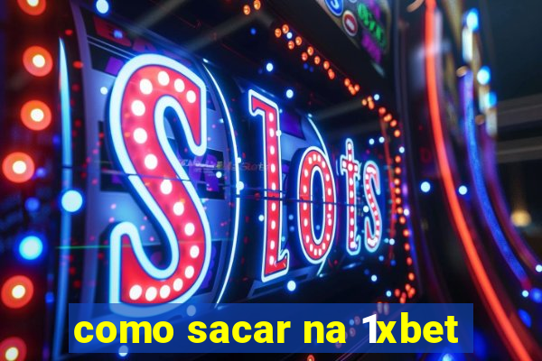 como sacar na 1xbet