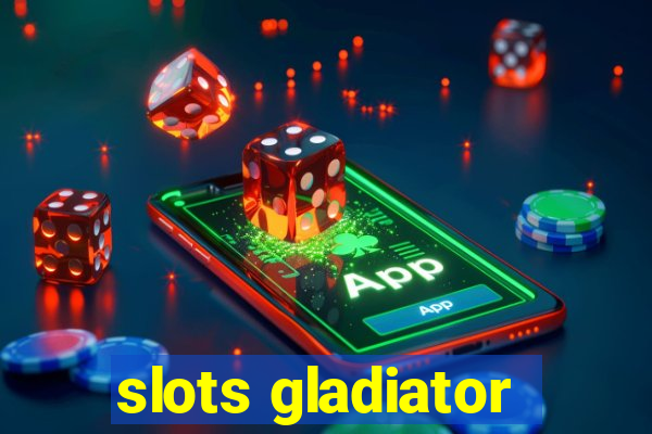 slots gladiator