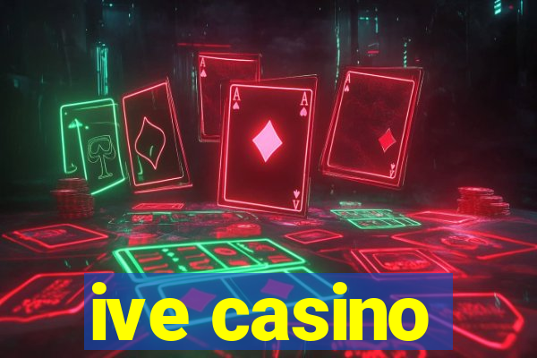 ive casino