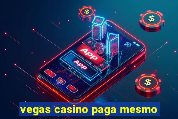 vegas casino paga mesmo