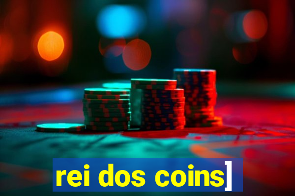 rei dos coins]