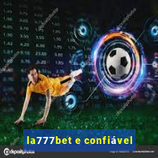 la777bet e confiável