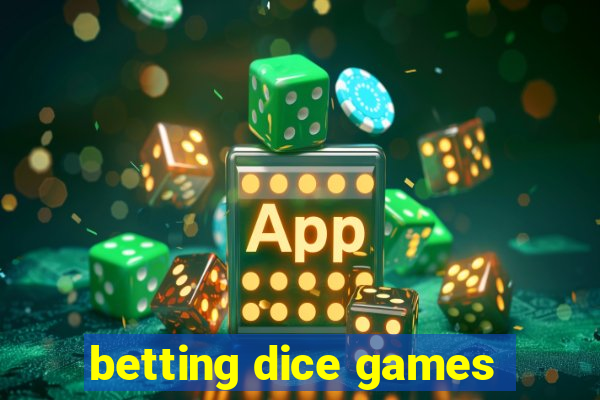 betting dice games