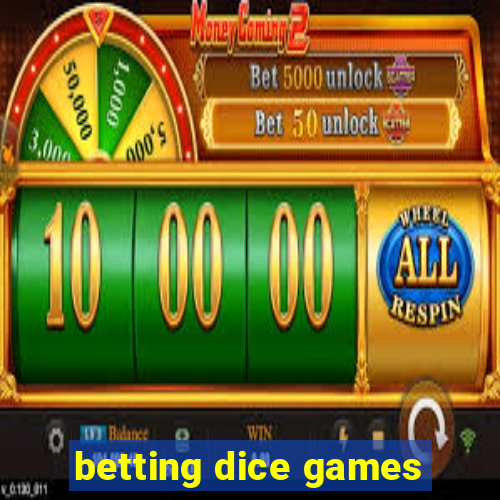 betting dice games