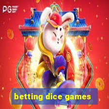 betting dice games