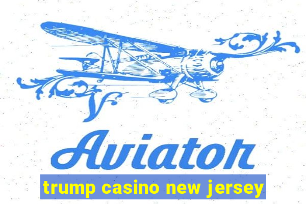 trump casino new jersey