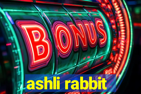 ashli rabbit