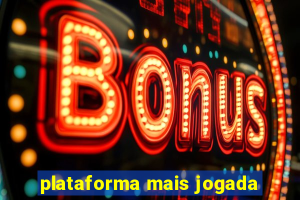 plataforma mais jogada