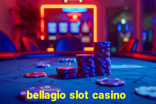 bellagio slot casino