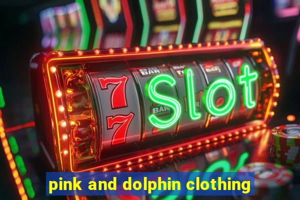 pink and dolphin clothing