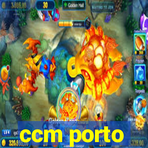 ccm porto